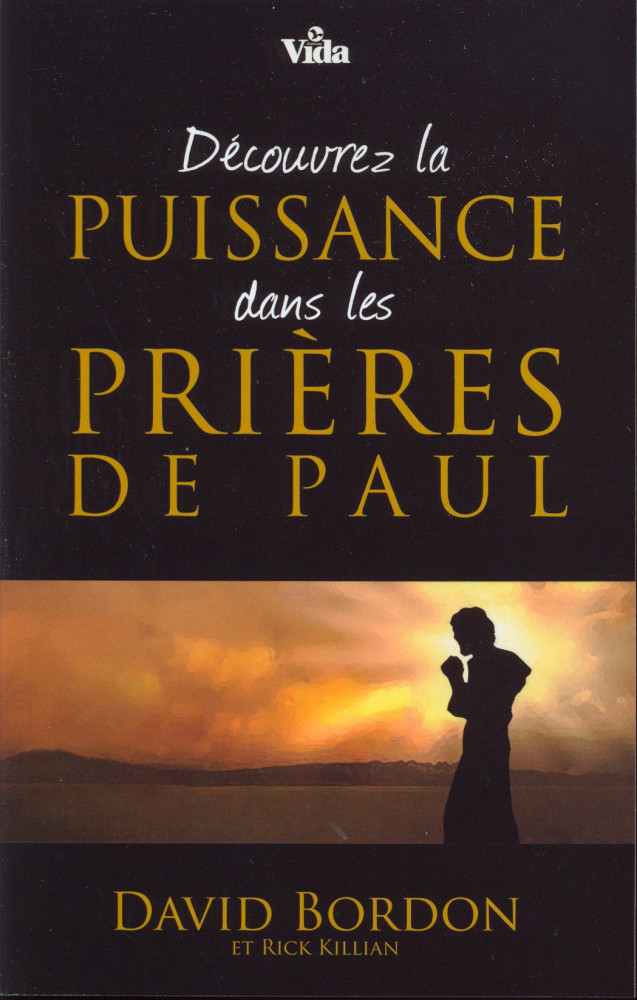 DECOUVREZ LA PUISSANCE DANS LES PRIERES DE PAUL