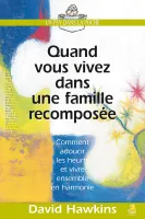 QUAND VOUS VIVEZ DANS UNE FAMILLE RECOMPOSEE