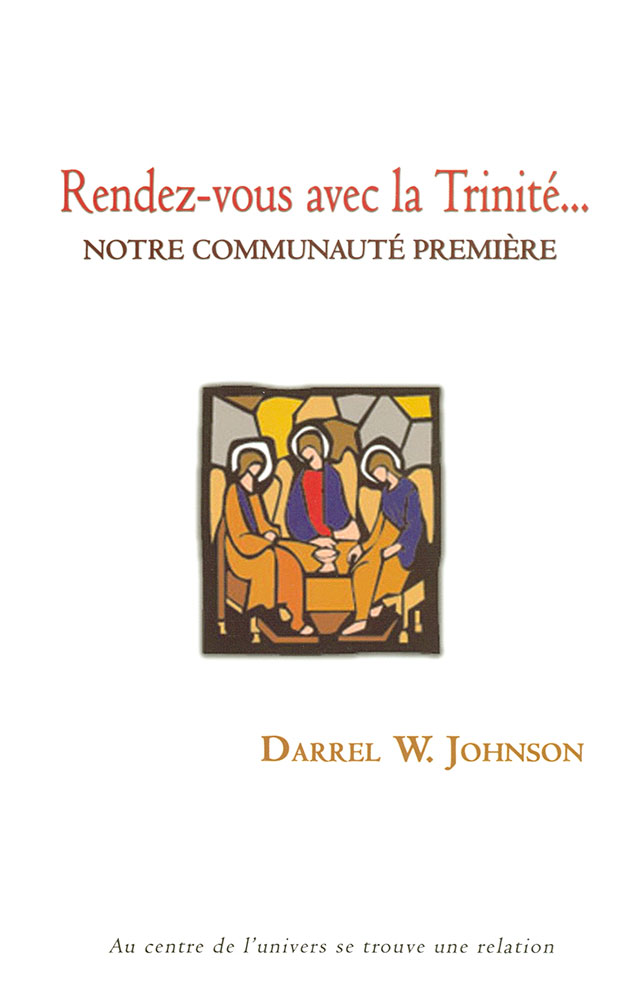Rendez-vous avec la Trinité... - Notre communauté première