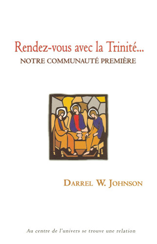Rendez-vous avec la Trinité... - Notre communauté première