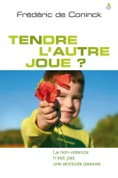 Tendre l'autre joue ? - La non-violence n'est pas une attitude passive