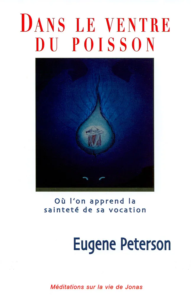 DANS LE VENTRE DU POISSON - ON L'ON APPREND LA SAINTETE DE SA VOCATION