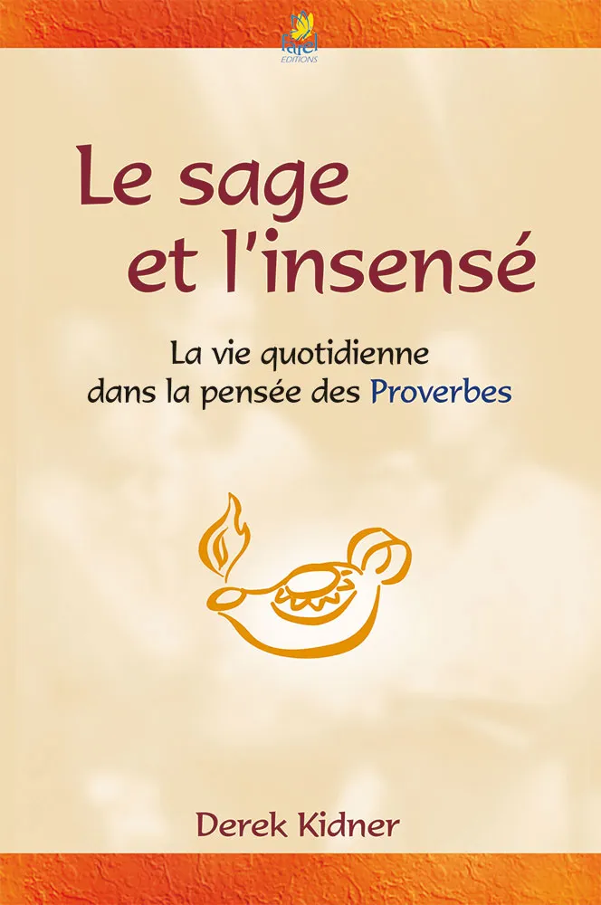 SAGE ET L'INSENSE (LE) - PROVERBES