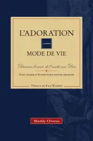 Adoration comme mode de vie (L') - Découvrir le secret de l'amitié avec Dieu