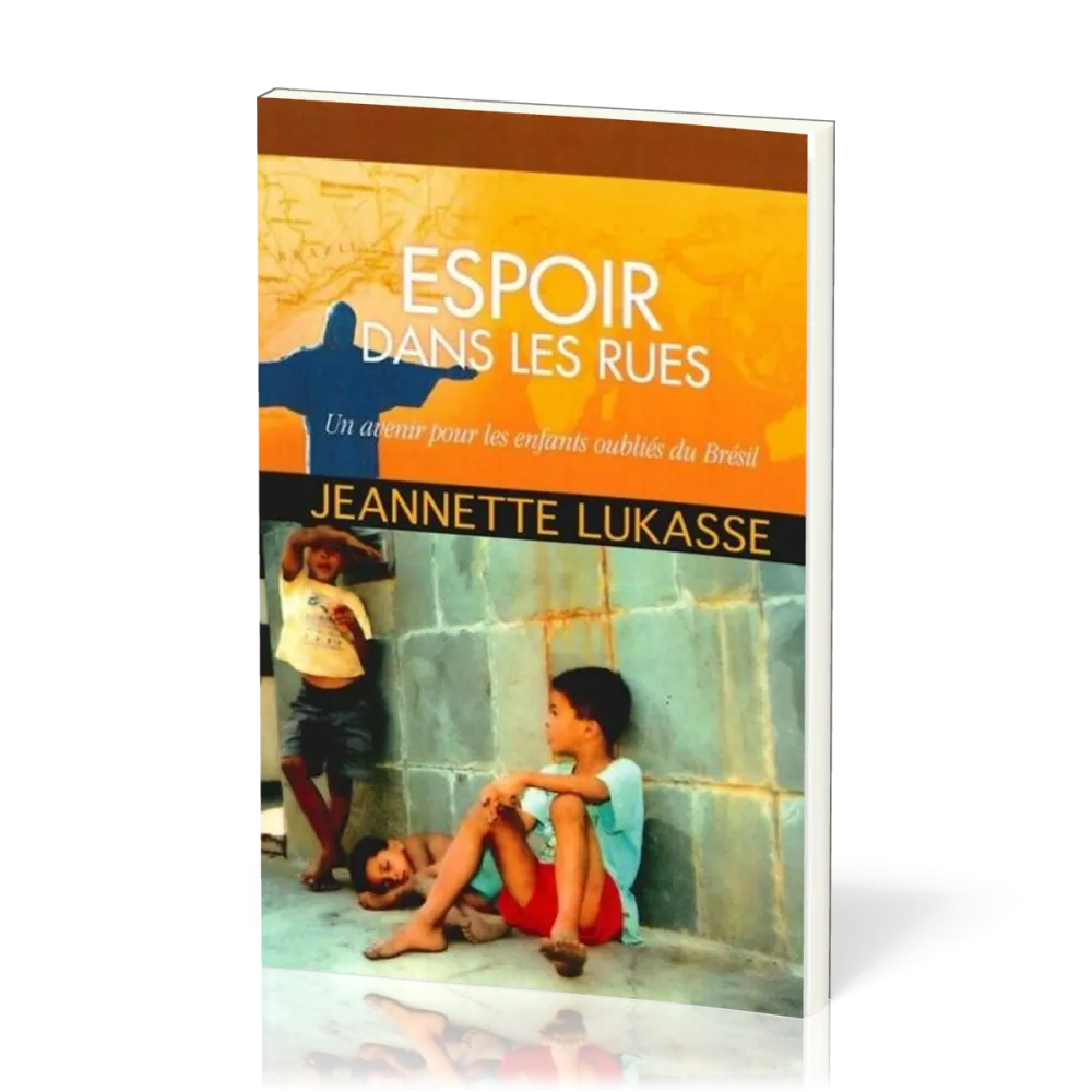 ESPOIR DANS LES RUES - UN AVENIR POUR LES ENFANTS OUBLIES DU BRESIL
