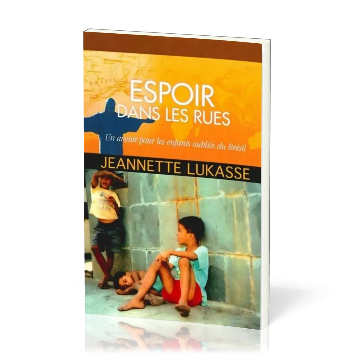 ESPOIR DANS LES RUES - UN AVENIR POUR LES ENFANTS OUBLIES DU BRESIL