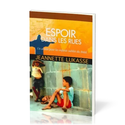 ESPOIR DANS LES RUES - UN AVENIR POUR LES ENFANTS OUBLIES DU BRESIL