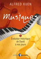 MUSIQUES I - EVOLUTION HISTORIQUE DE DAVID A NOS JOURS
