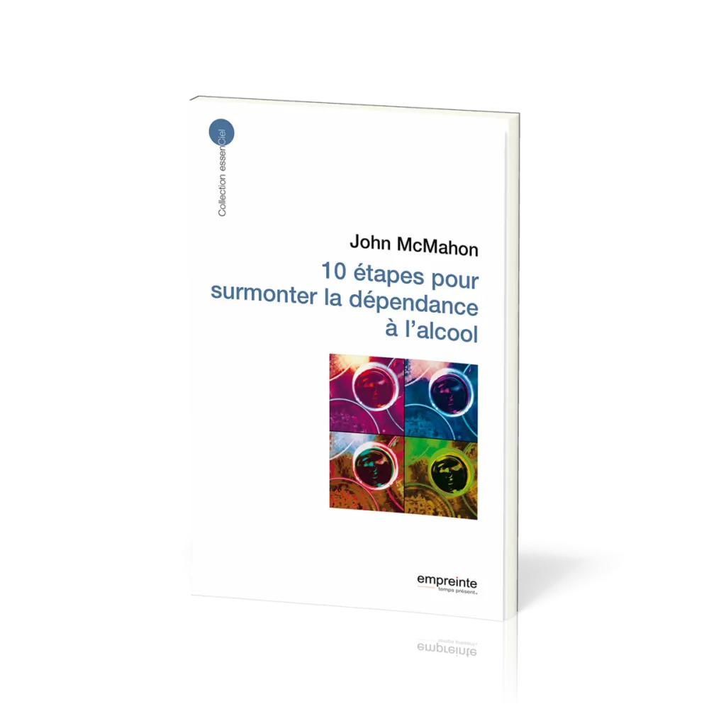 10 ETAPES POUR SURMONTER LA DEPENDANCE A L'ALCOOL