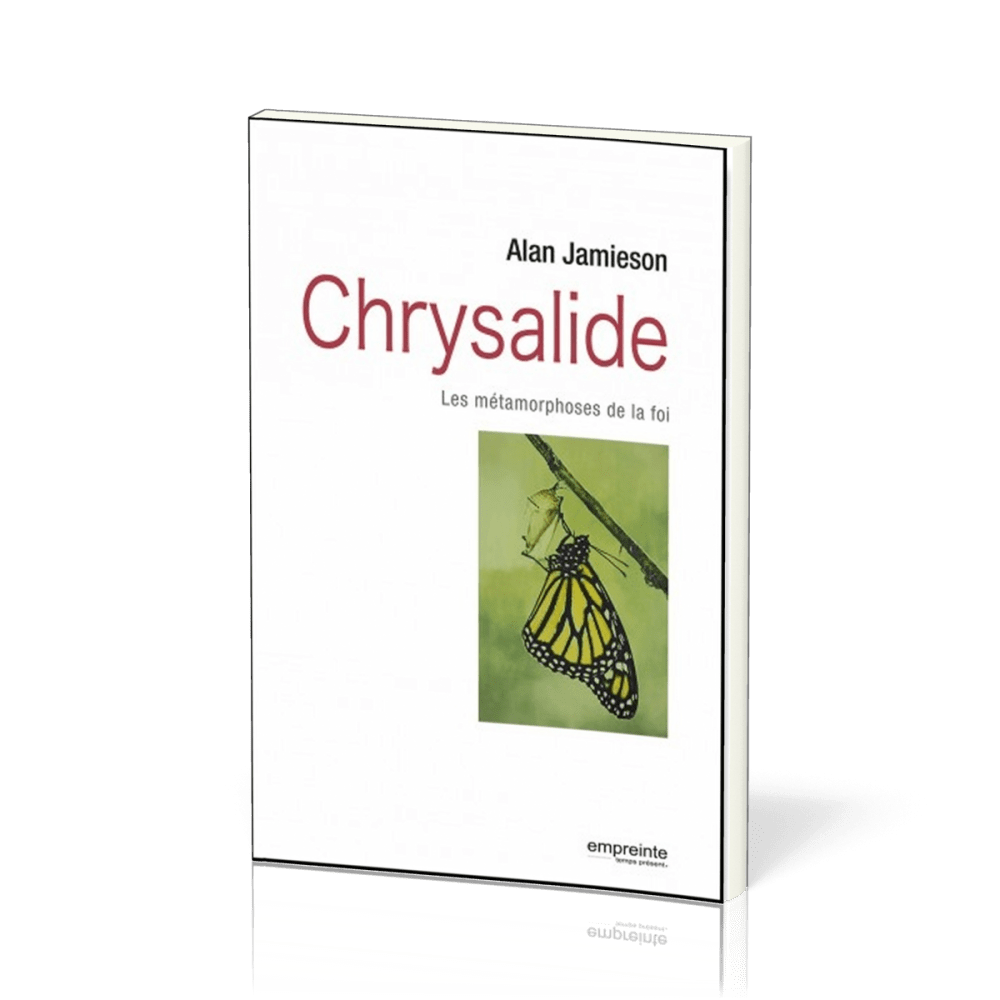 CHRYSALIDE LES METAMORPHOSES DE LA FOI