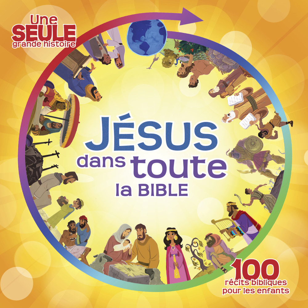 Jésus dans toute la Bible - 100 récits bibliques pour les enfants