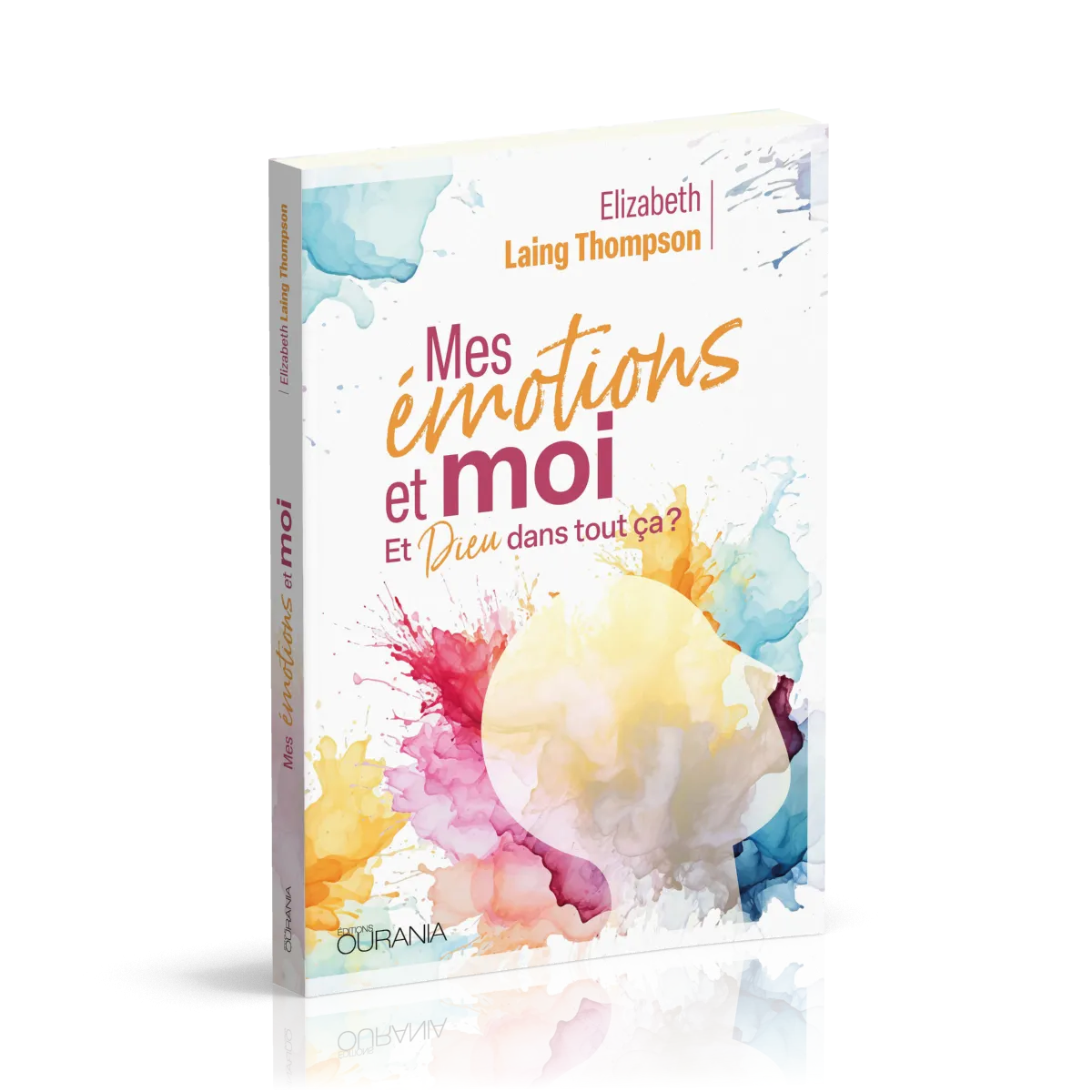 Mes émotions et moi - Et Dieu dans tout ça ?