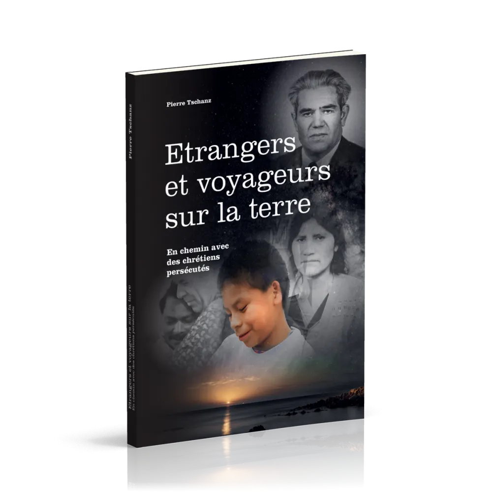 Etrangers et voyageurs sur la terre- En chemin avec des chrétiens persécutés