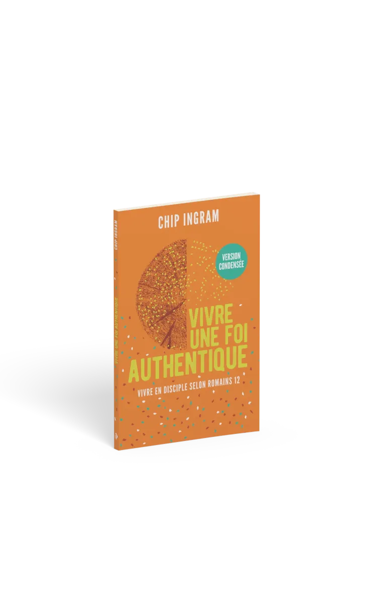 Vivre une foi authentique - version condensée - Vivre en disciple selon Romains 12