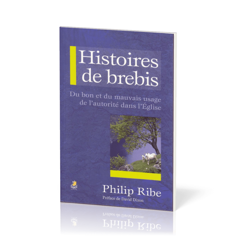Histoires de brebis - Du bon usage de l'autorité dans l'église