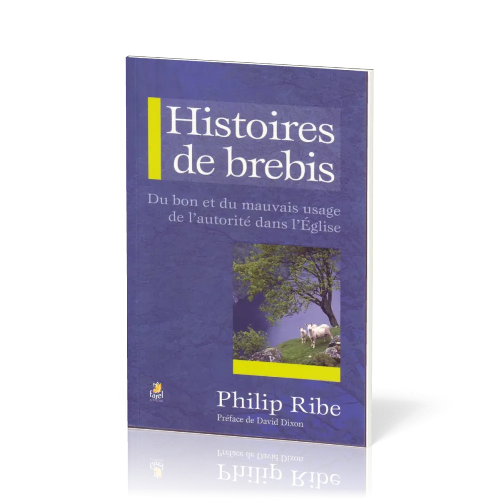 Histoires de brebis - Du bon usage de l'autorité dans l'église