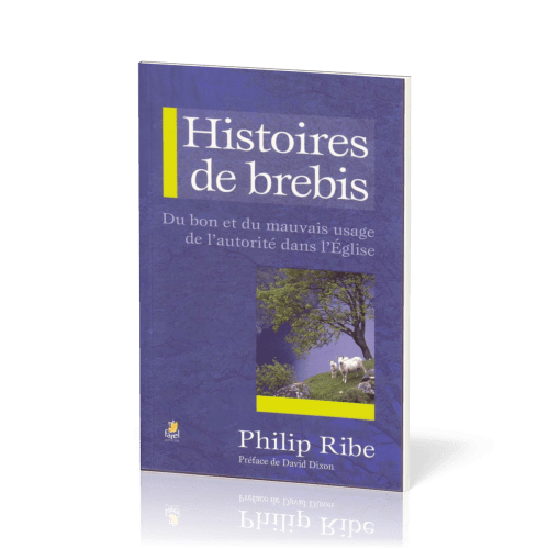 Histoires de brebis - Du bon usage de l'autorité dans l'église