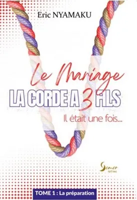 Mariage (Le) - La corde à 3 fils - Tome 1: la préparation
