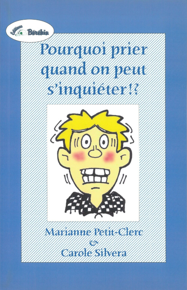 POURQUOI PRIER QUAND ON PEUT S'INQUIETER ?
