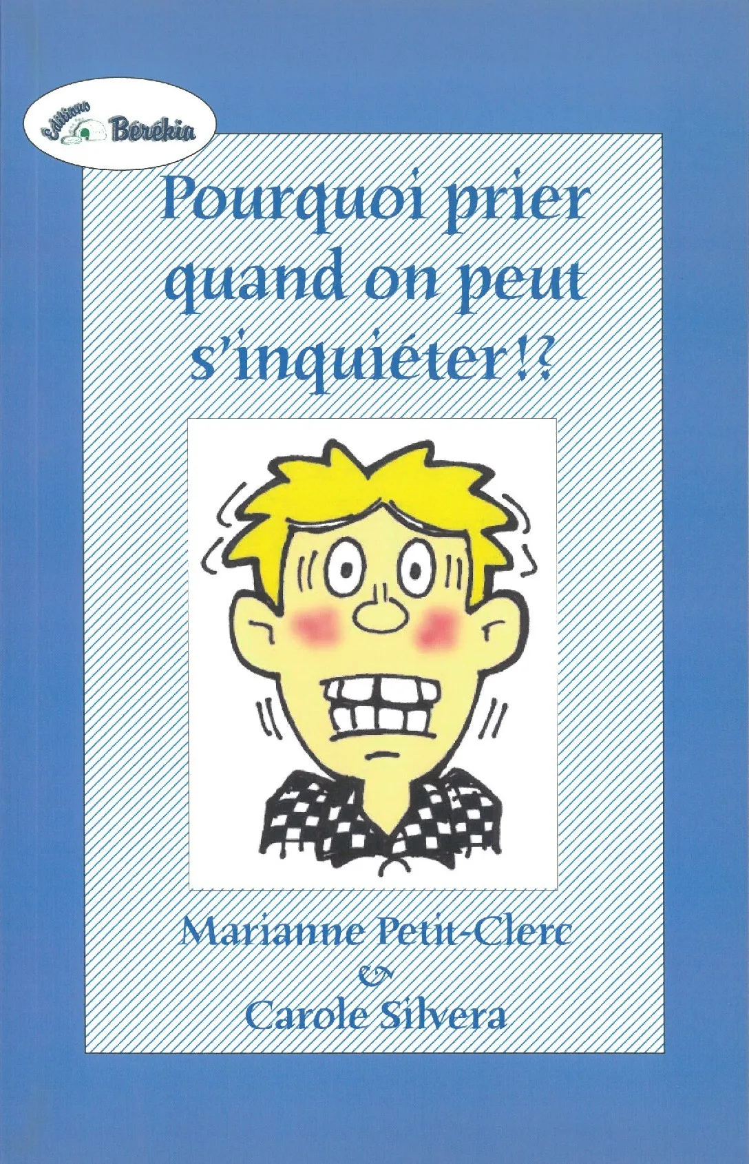 POURQUOI PRIER QUAND ON PEUT S'INQUIETER ?