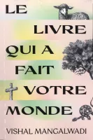Livre qui a fait votre monde (Le)