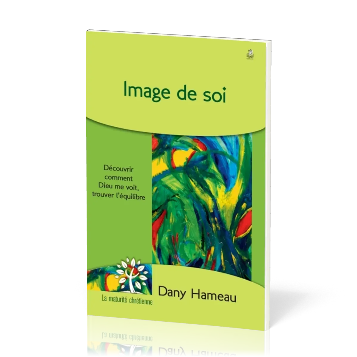 IMAGE DE SOI - DECOUVRIR COMMENT DIEU ME VOIT, TROUVER L'EQUILIBRE