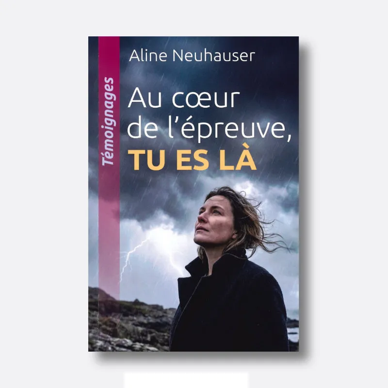 Au coeur de l'épreuve, tu es là