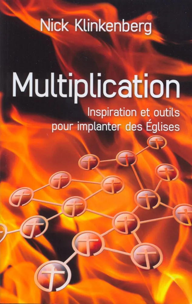 MULTIPLICATION INSPIRATION ET OUTILS POUR IMPLANTER DES EGLISES