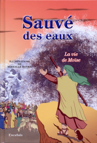 SAUVE DES EAUX LA VIE DE MOISE