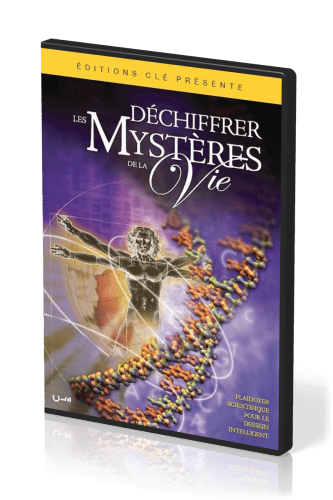 DECHIFFRER LES MYSTERES DE LA VIE DVD - PLAIDOYER SCIENTIFIQUE POUR UN DESSEIN INTELLIGENT