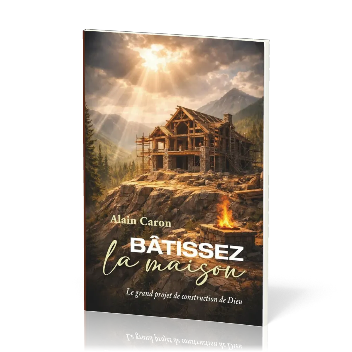 Bâtissez la maison (Le grand projet de construction de Dieu)