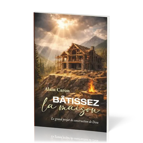 Bâtissez la maison (Le grand projet de construction de Dieu)