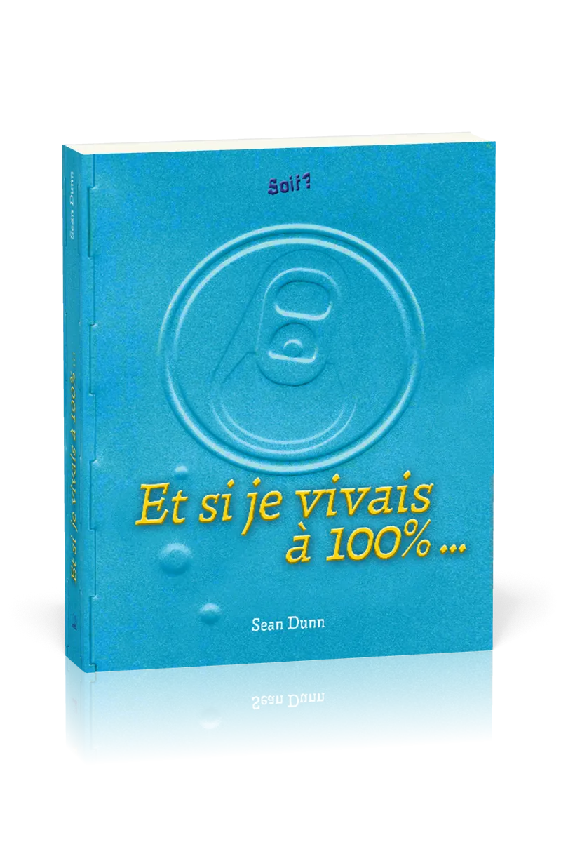 ET SI JE VIVAIS A 100 %... SOIF ?