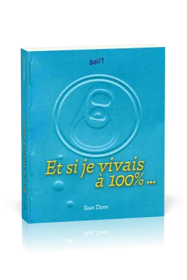 ET SI JE VIVAIS A 100 %... SOIF ?