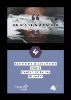 On n'a rien à cacher - No 4 - Spiritisme et occultisme