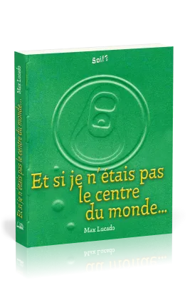 ET SI JE N'ETAIS PAS LE CENTRE DU MONDE ..., SOIF?