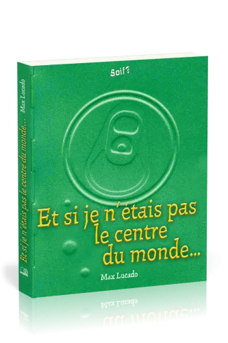 ET SI JE N'ETAIS PAS LE CENTRE DU MONDE ..., SOIF?