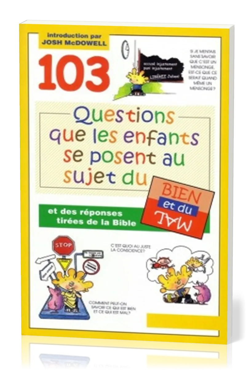 103 QUESTIONS QUE LES ENFANTS SE POSENT AU SUJET DU BIEN ET DU MAL