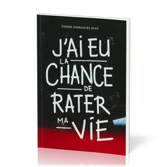 J'ai eu la chance de rater ma vie