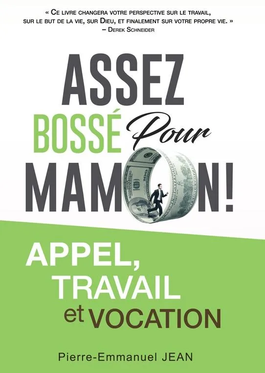 Assez bossé pour mamon ! - Appel, travail et vocation
