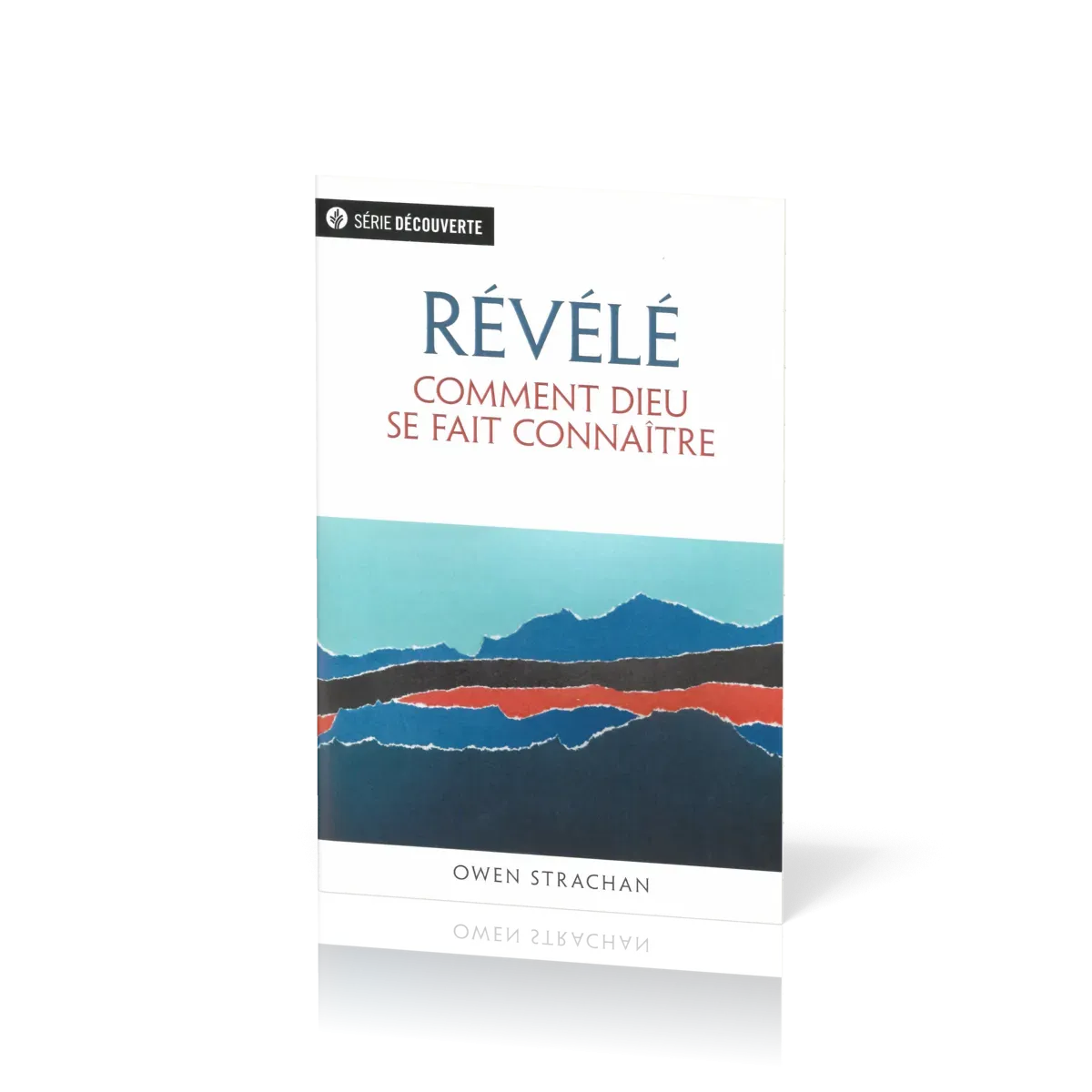 Révélé - Comment Dieu se fait connaître