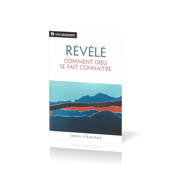 Révélé - Comment Dieu se fait connaître