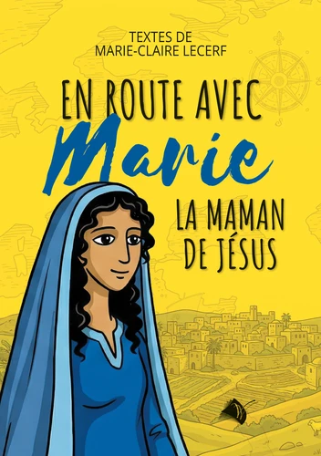 En route avec Marie - La maman de Jésus