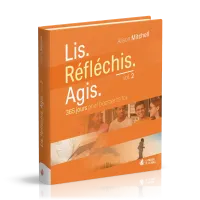 Lis. Réfléchis. Agis - Volume 2 - 365 jours pour booster ta foi