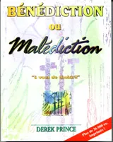 Bénédiction ou malédiction - A vous de choisir