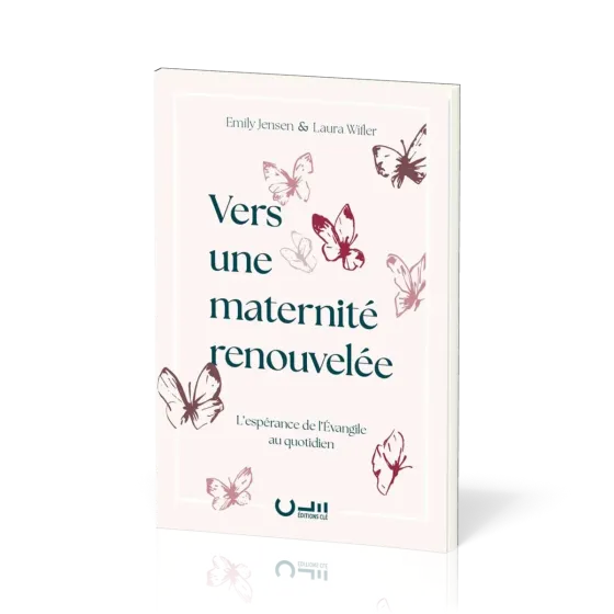 Vers une maternité renouvelée - L'espérance de l'Evangile au quotidien