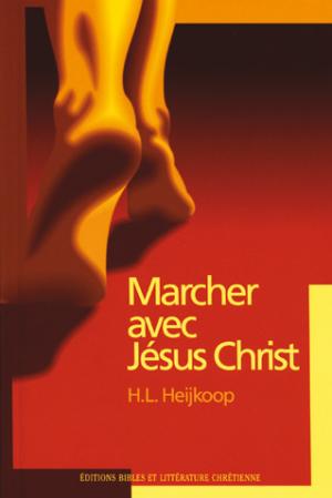 MARCHER AVEC JESUS CHRIST