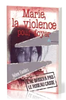 MARIE LA VIOLENCE POUR FOYER