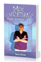 Moi, chrétien ? Vous voulez rire !