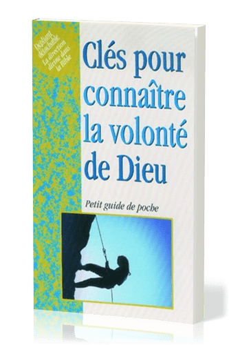 CLES POUR CONNAITRE LA VOLONTE DE DIEU